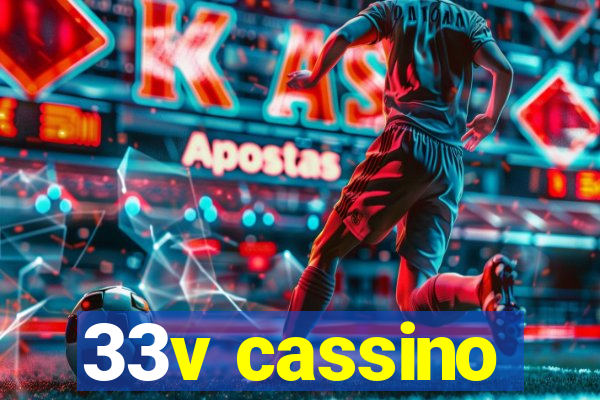 33v cassino